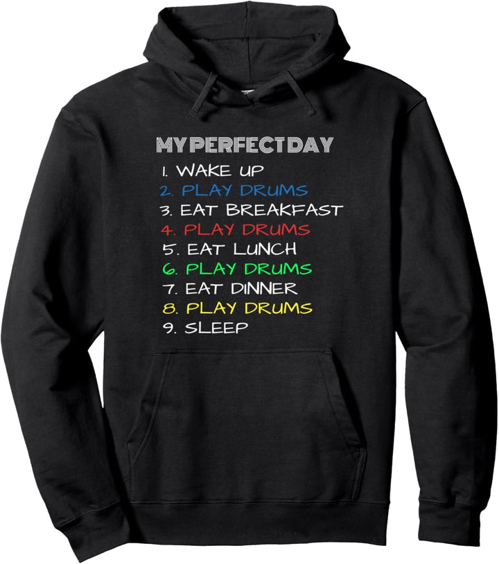 My Perfect Day Drums Funny Cool Drummers Pullover Hoodie