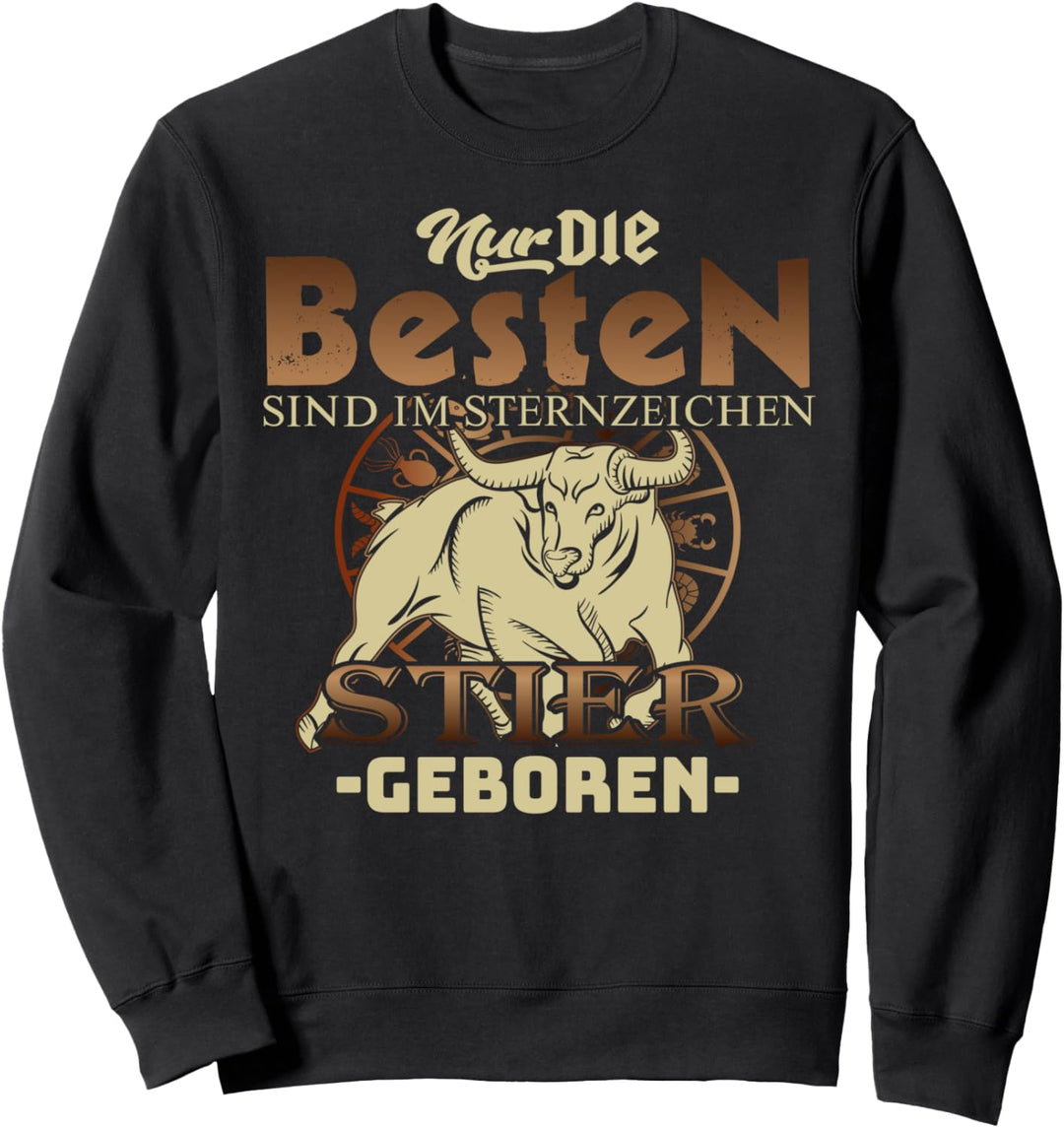 Sternzeichen Stier Nur die besten geboren Sweatshirt