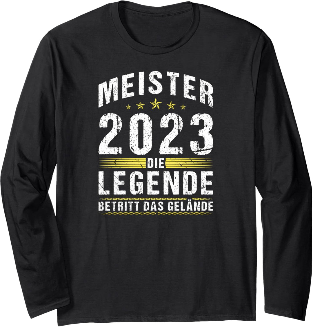 Meister 2023 Die Legende Betritt Das Gelände Meisterprüfung Langarmshirt