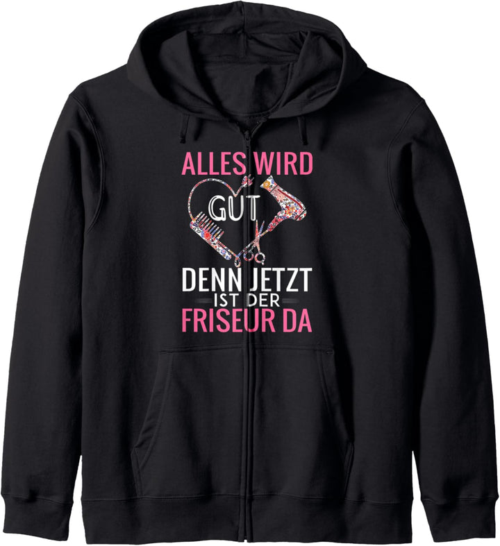 Alles wird gut, denn jetzt ist der Friseur da Kapuzenjacke