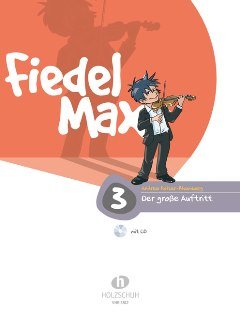 Halbig e.K. FIEDEL MAX 3 - DER Grosse Auftritt 3 - arrangiert für Violine mit CD [Noten/Sheetmusic]