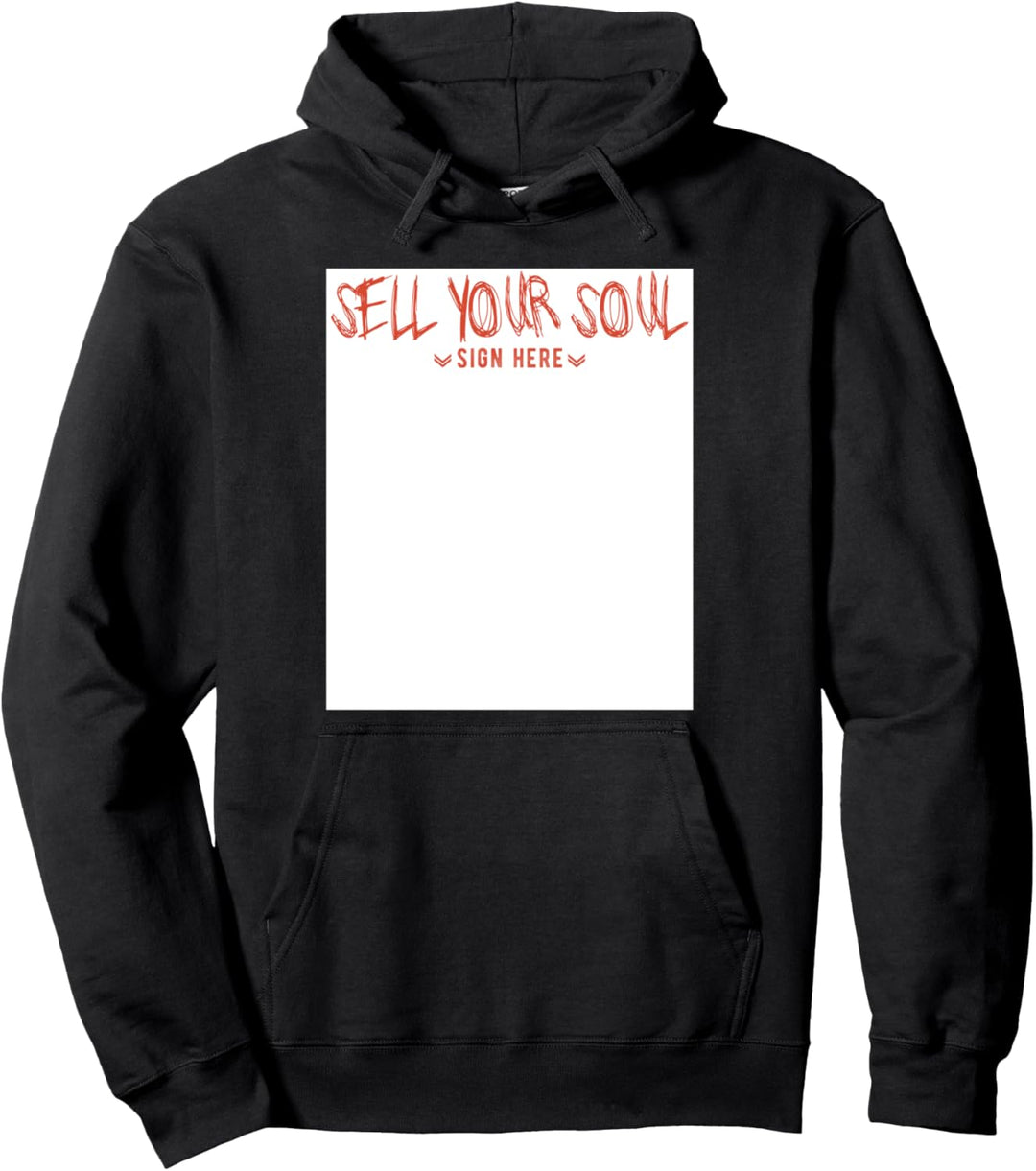 Unterschreibe mein Shirt Verkaufe deine Seele Pullover Hoodie