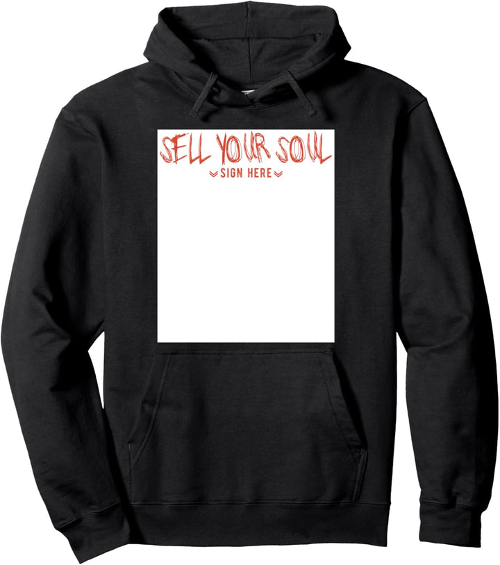 Unterschreibe mein Shirt Verkaufe deine Seele Pullover Hoodie
