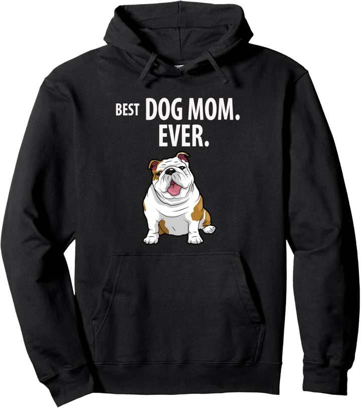 Lustige englische Bulldogge für Damen mit Aufschrift "Best Dog Mum Ever" Pullover Hoodie
