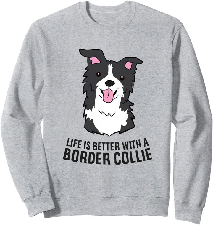 Das Leben des Border Collie-Besitzers ist besser mit einem Border Collie Hund Sweatshirt