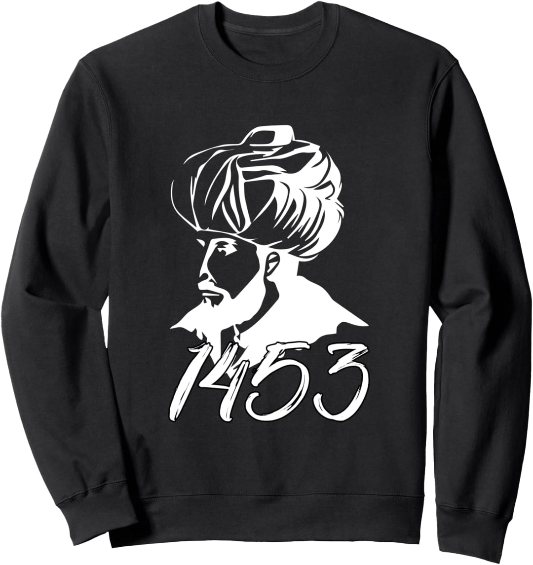 Fatih Sultan Mehmet 1453 Istanbul Fetih Osmanli Haritasi Sweatshirt