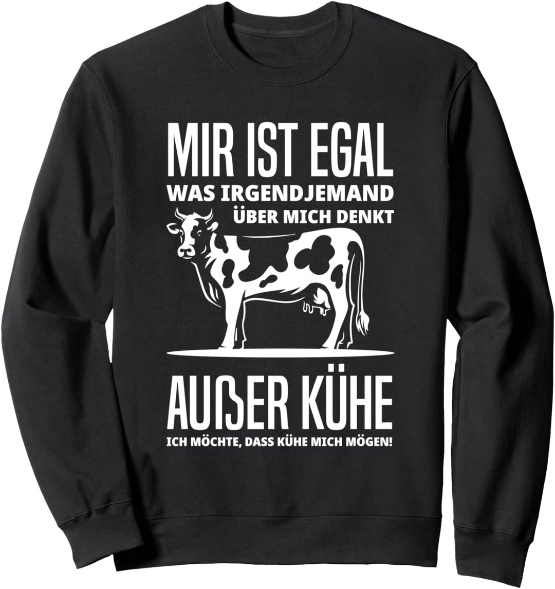 Egal Was Jemand Über Mich Denkt Ausser Kühe Lustiges Kuh Sweatshirt