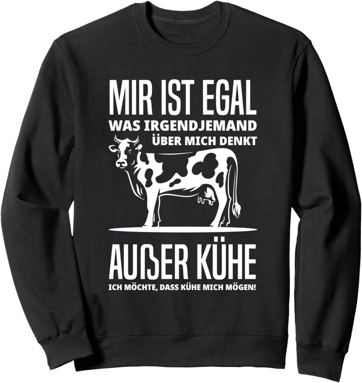 Egal Was Jemand Über Mich Denkt Ausser Kühe Lustiges Kuh Sweatshirt