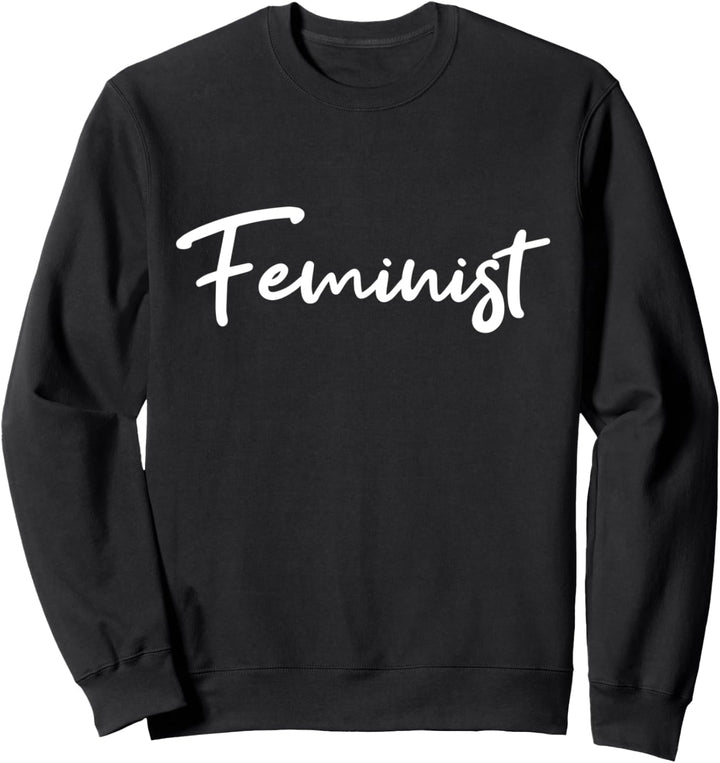 Feminist Feministin Girlpower Frauenpower Spruch Geschenk Sweatshirt