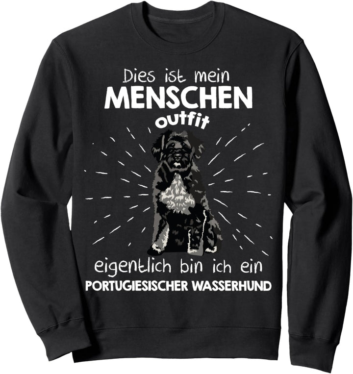 Mein Menschen Kostüm Bin ich ein Portugiesischer Wasserhund Sweatshirt