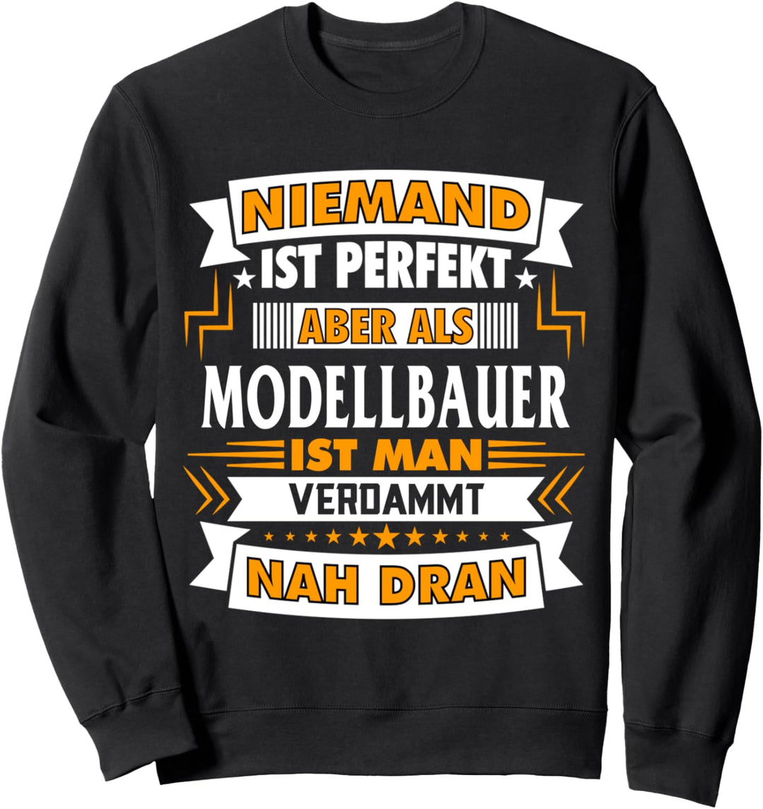 Niemand Ist Perfekt Als Modellbauer Nah Dran Modellflug Sweatshirt