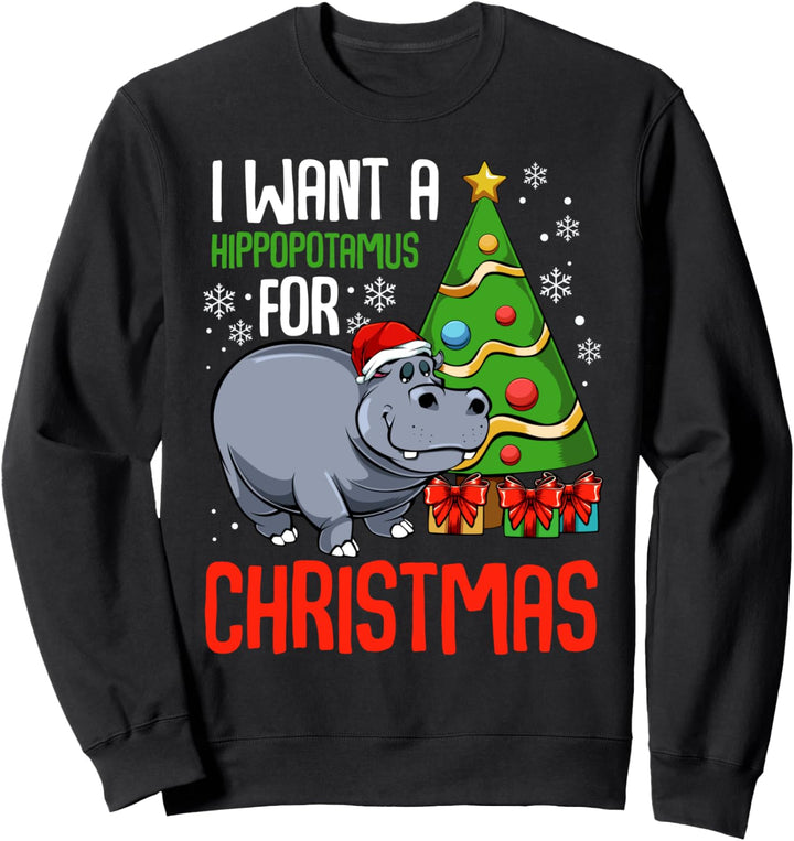 I Want A Hippopotamus For Christmas Nilpferd Flusspferd Tier Sweatshirt