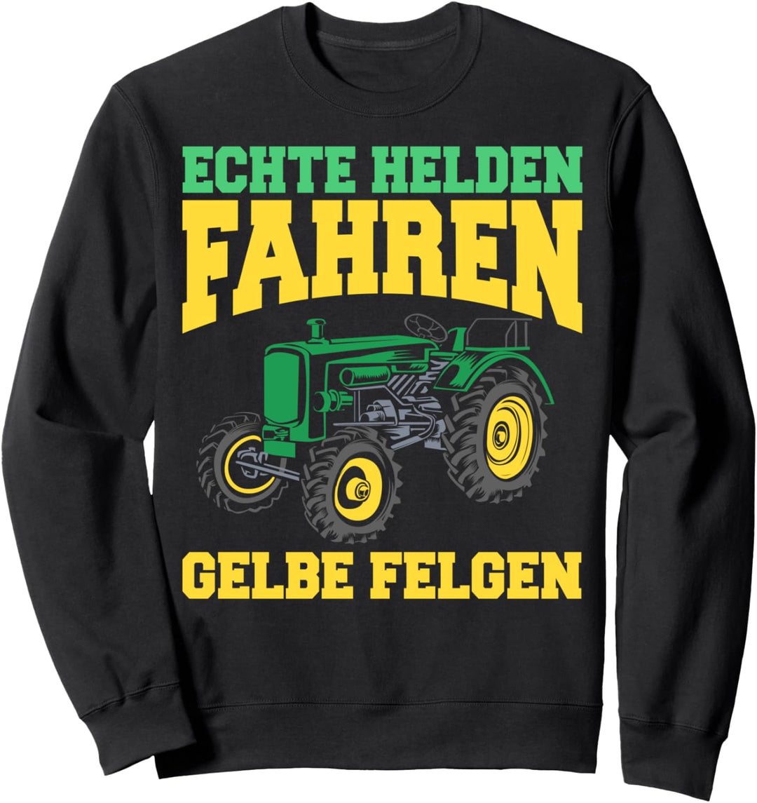 Treckerfahrer Kostüm Echte Helden Fahren Gelbe Felgen Sweatshirt