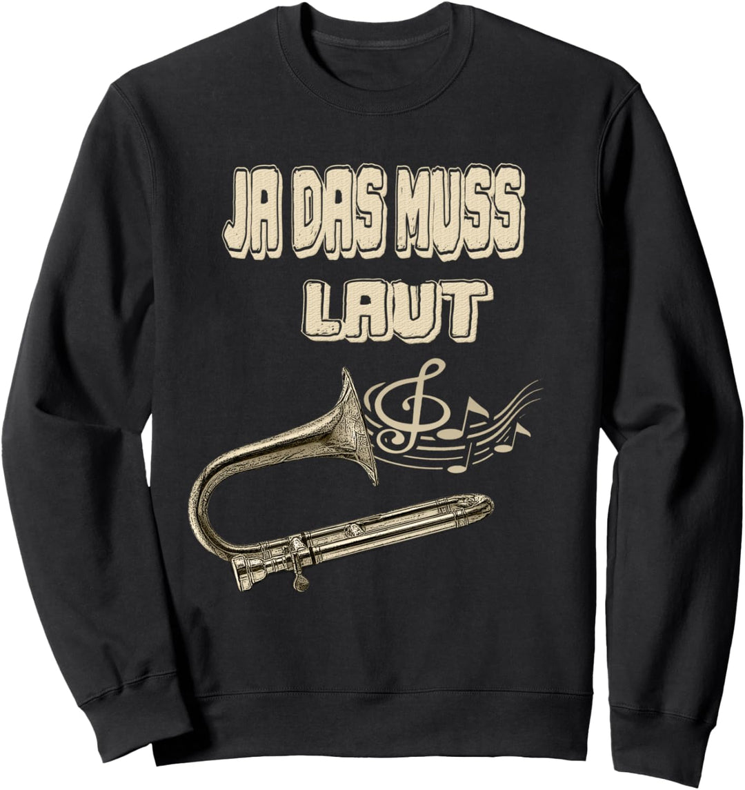 Piccolo Posaune Ja Das Muss Laut Lustiges Musiker Sweatshirt
