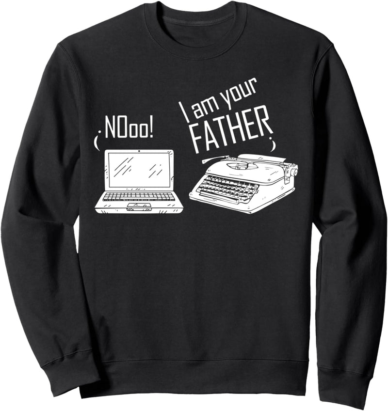 Computer Schreibmaschine Ich Bin Dein Vater I Am Your Father Sweatshirt