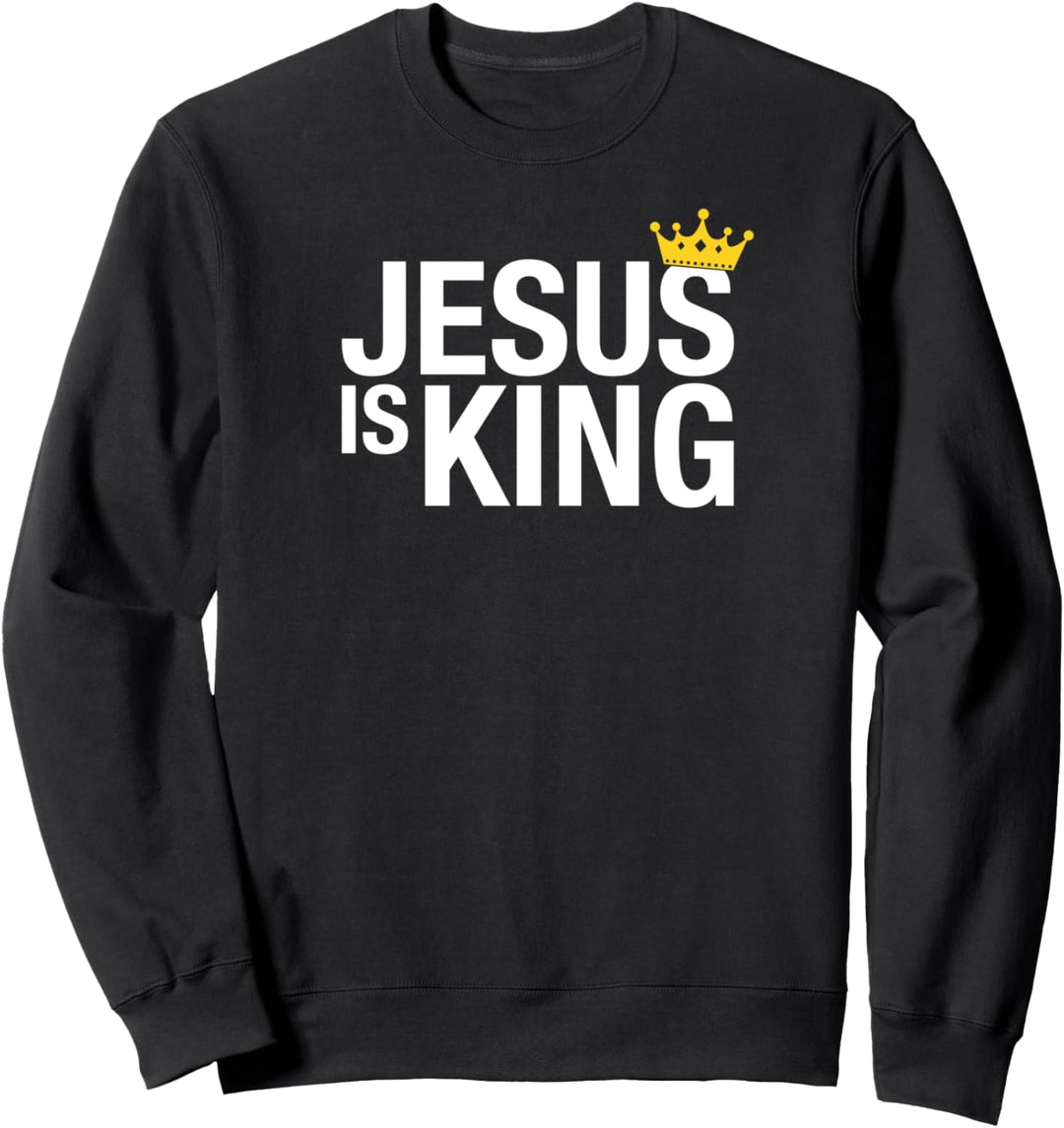 Jesus is King Sweatshirt