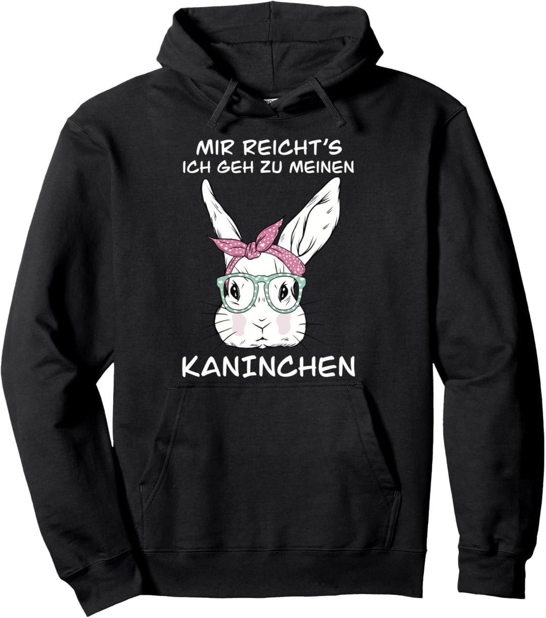 Mir Reichts Ich Geh Zu Meinen Kaninchen Pullover Hoodie
