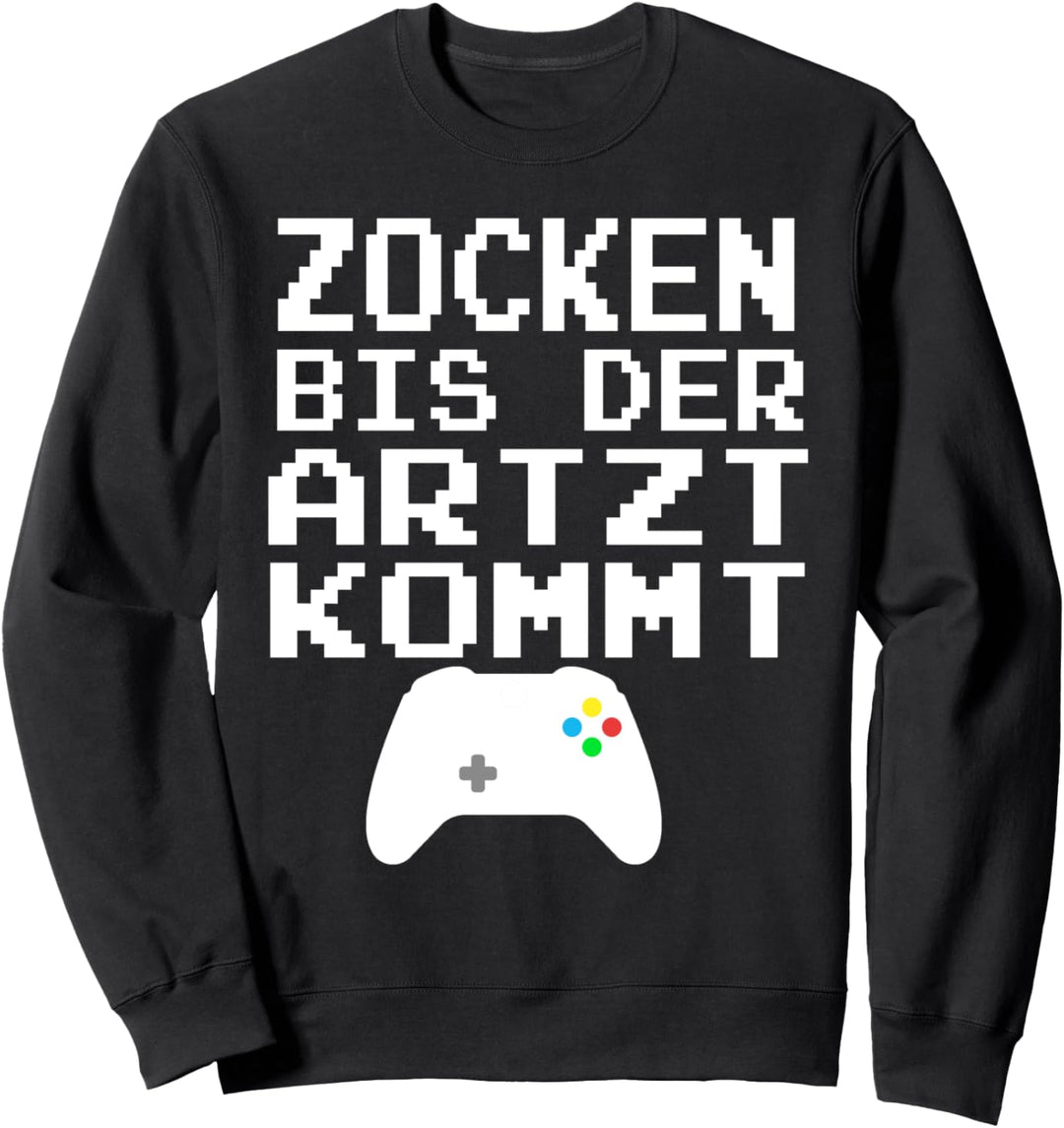Klamottenpott: Zocken Bis Der Arzt Kommt Game Lustiges Gamer Sweatshirt