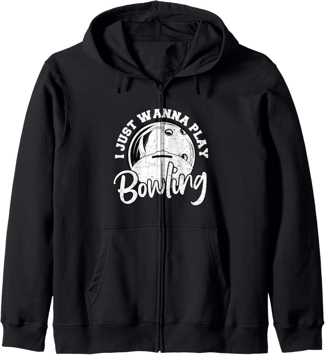 Funny Bowling: I Just Wanna Play Bowling - Bowling Kapuzenjacke