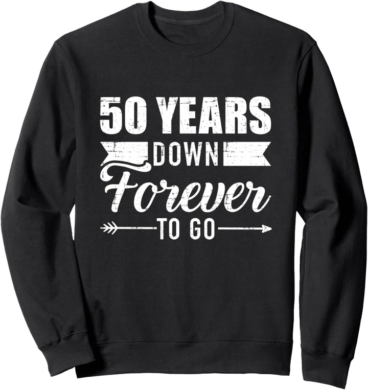 50 Jahre für immer zum 50. Goldenen Hochzeitstag Sweatshirt