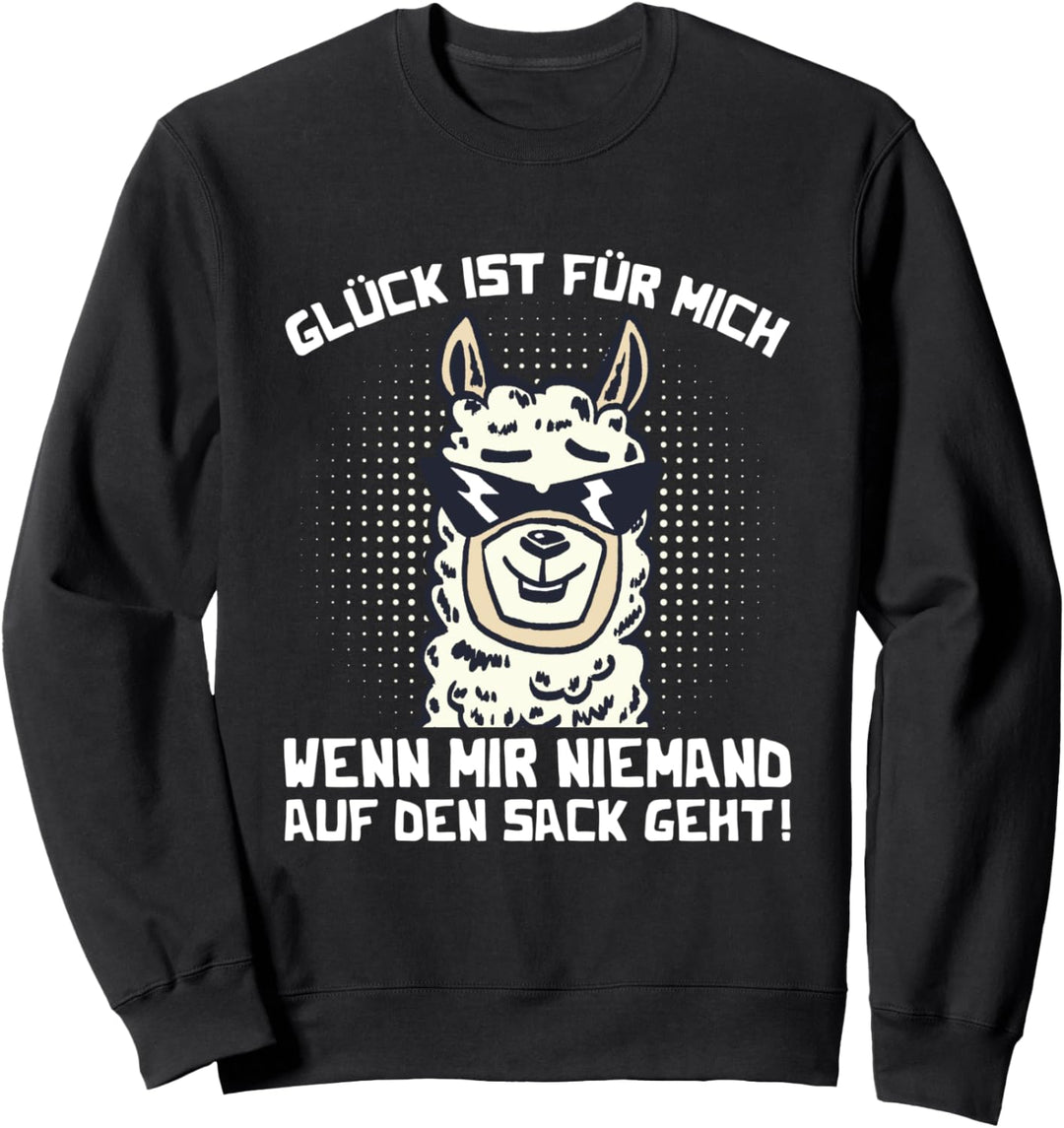 Glück Ist Für Mich Wenn Mir Niemand Auf Den Sack Geht Lama Sweatshirt