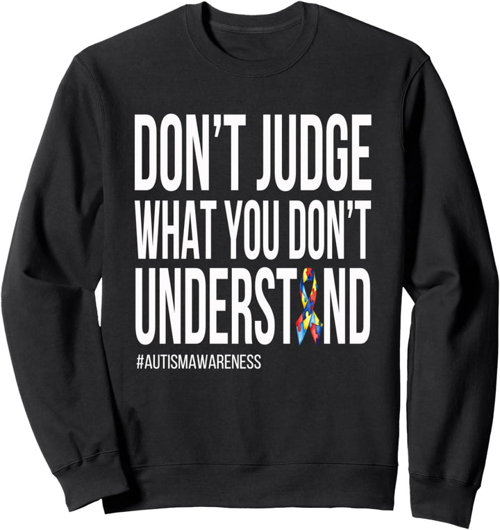 Autismus-Bewusstseins-Band Do not Judge Was Sie nicht verste Sweatshirt