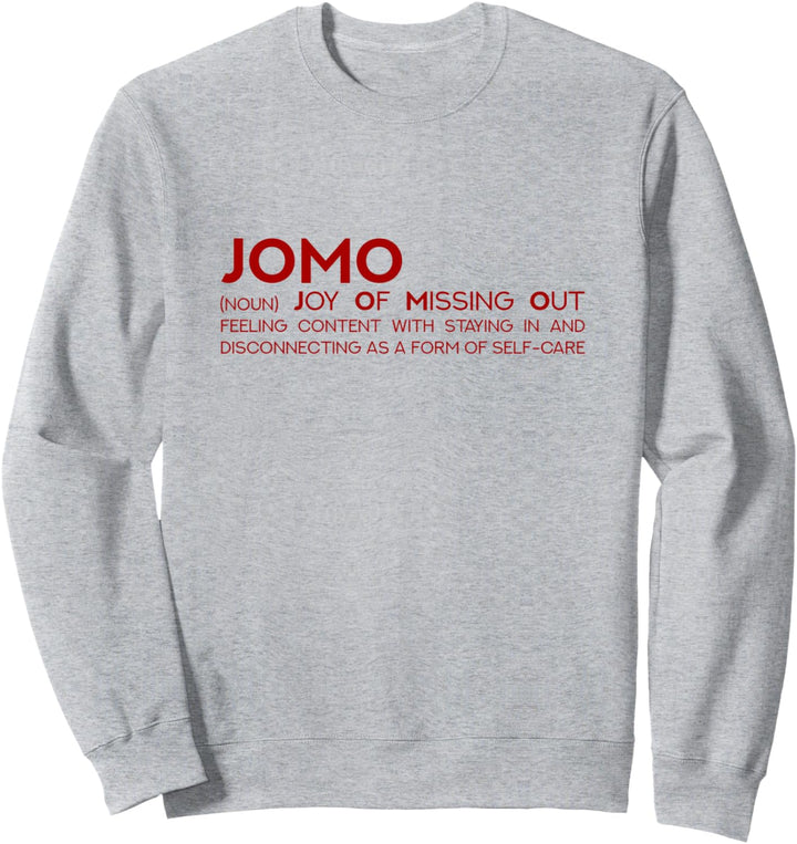 JOMO - Joy Of Missing Out Sweatshirt