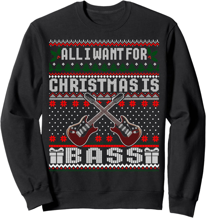Ich will für Weihnachten ist Bass Guitar Ugly Christmas Swe Sweatshirt