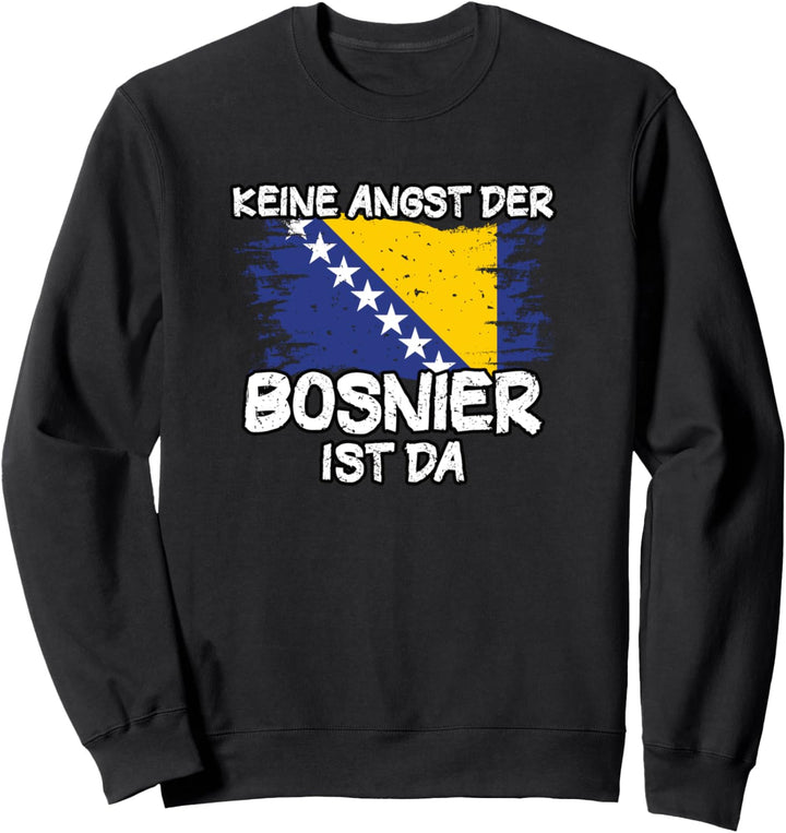 Bosnien Flagge & Bosnien Spruch - Stolzer Bosnier Bosnien Sweatshirt