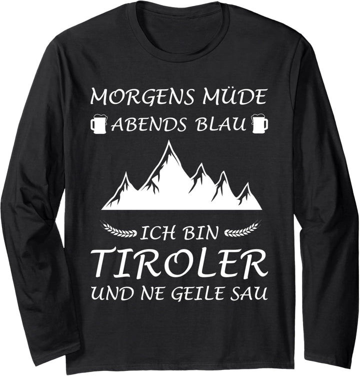 Tirolerin Tirol Morgens Müde Abends Blau Tiroler Langarmshirt