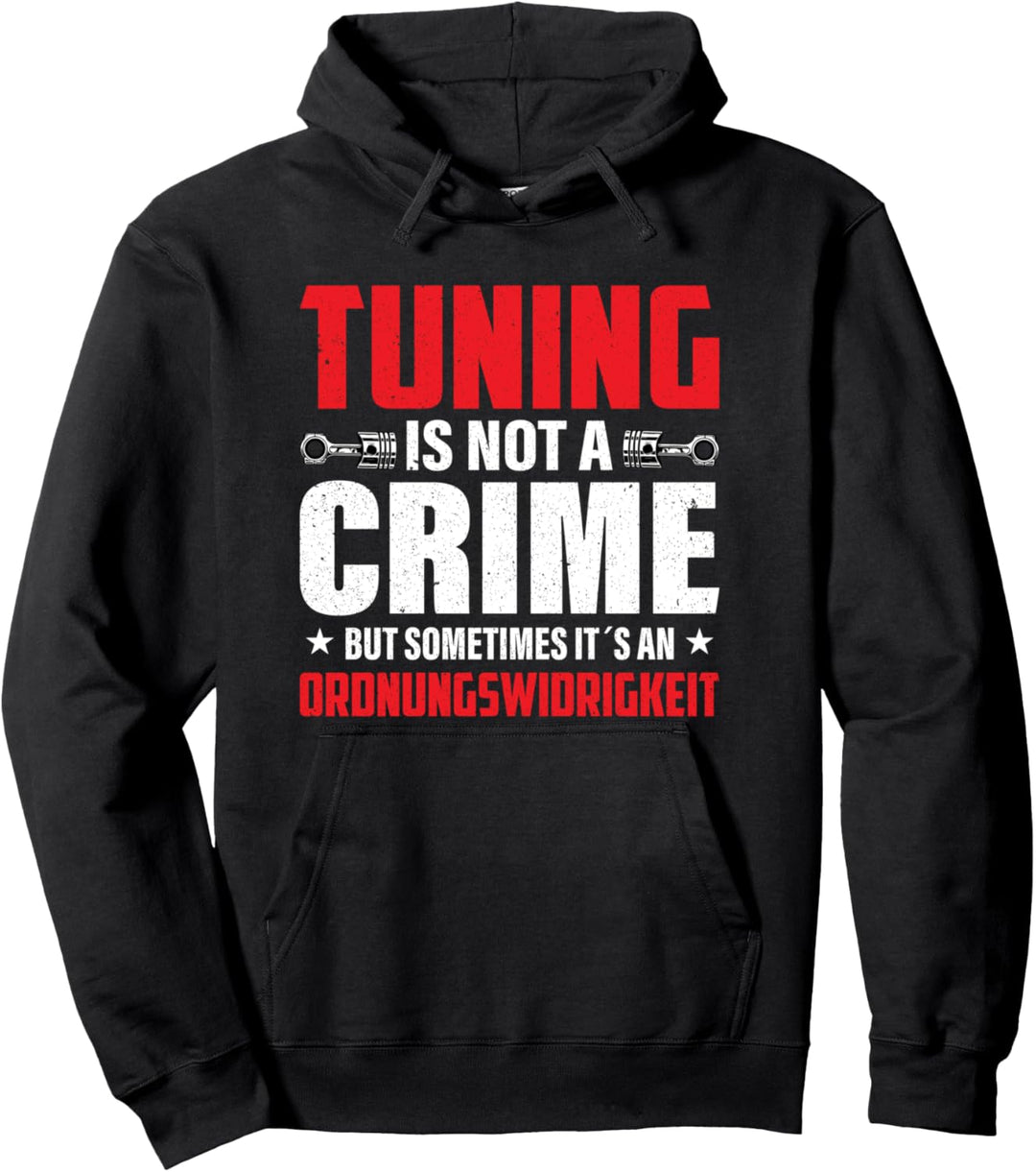 Tuning is not a crime, tuning Pullover Hoodie