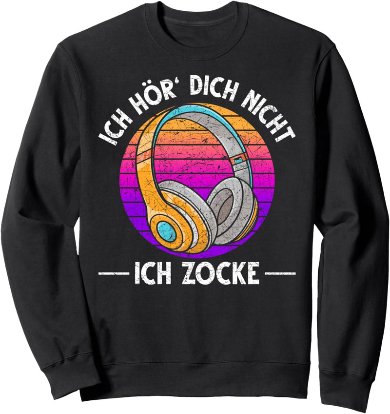 Ich hör dich nicht ich zocke Kopfhörer Gamer Lustiges Gaming Sweatshirt