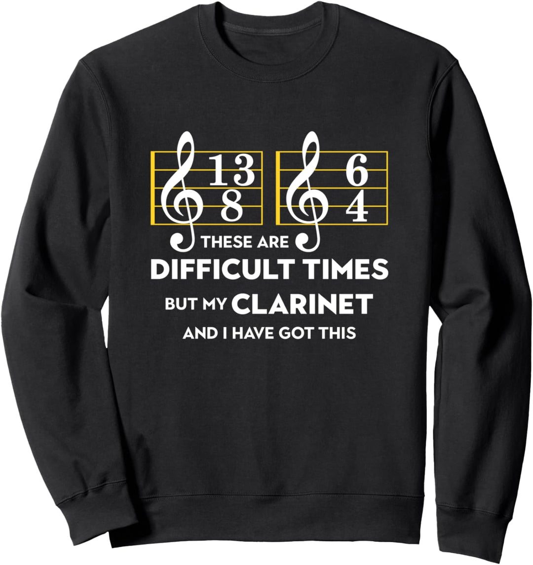 Musiker - Klarinette - These Are Difficult Times Sweatshirt