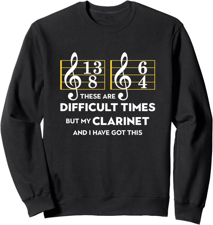 Musiker - Klarinette - These Are Difficult Times Sweatshirt