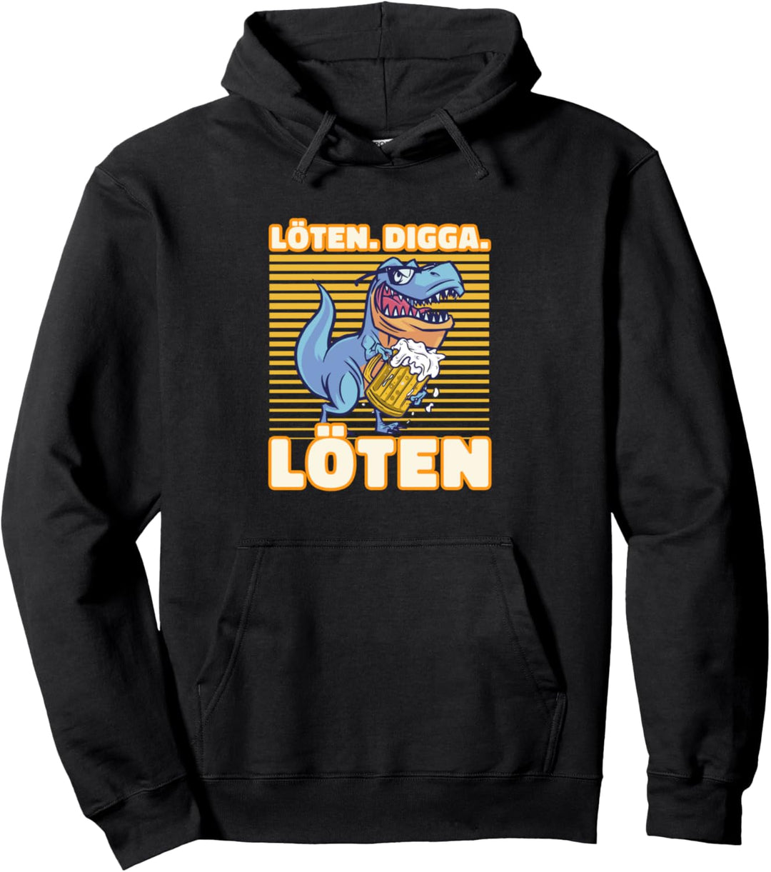 Löten Digga Löten Biertrinker Bier T-Rex - Saufen Löten Pullover Hoodie