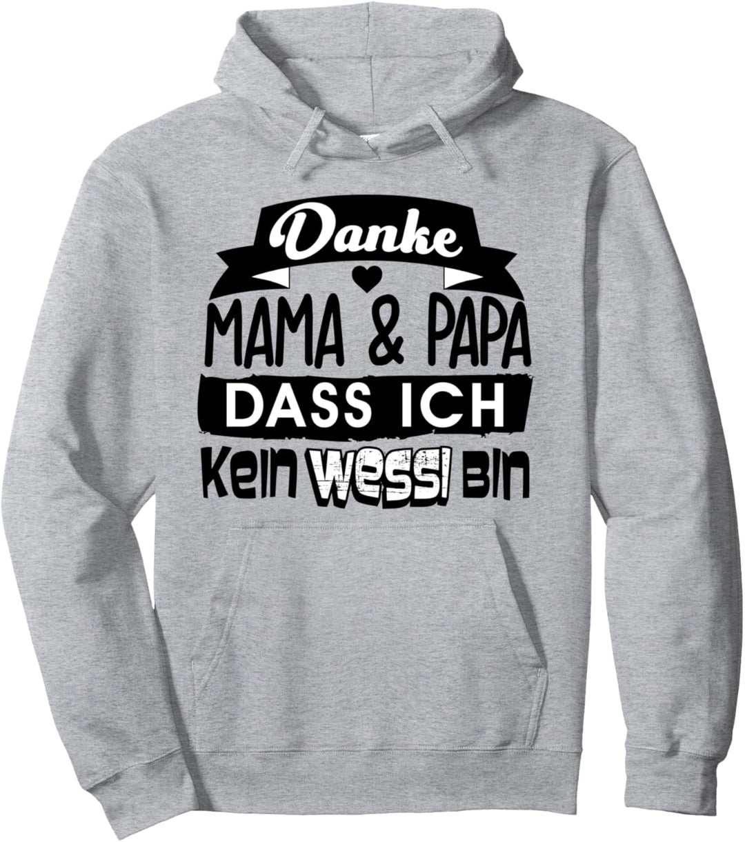 Danke Mama und Papa dass ich kein Wessi bin - Ostdeutschland Pullover Hoodie