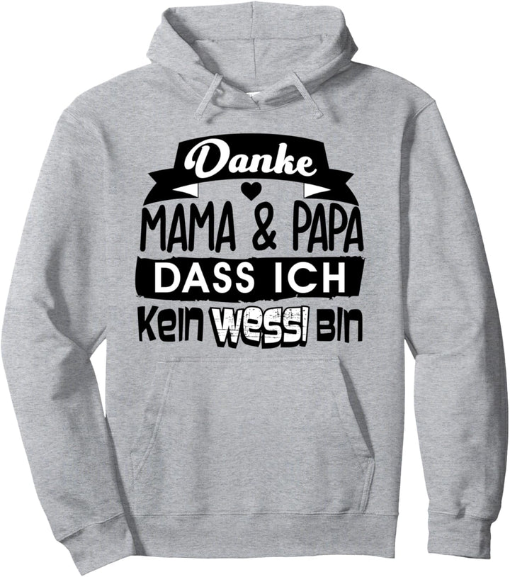 Danke Mama und Papa dass ich kein Wessi bin - Ostdeutschland Pullover Hoodie