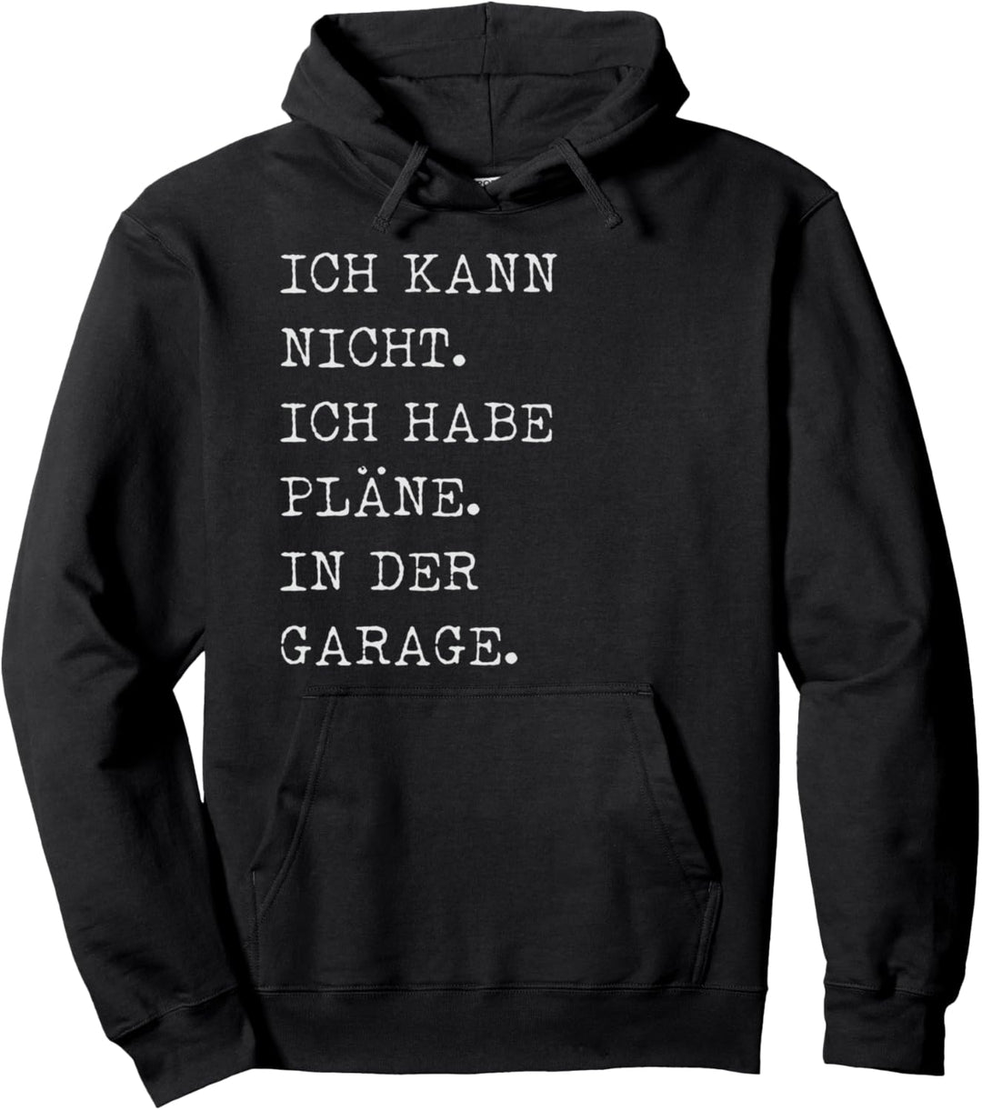 Keine Zeit Pläne in der Garage Tuning Auto Hobby Pullover Hoodie