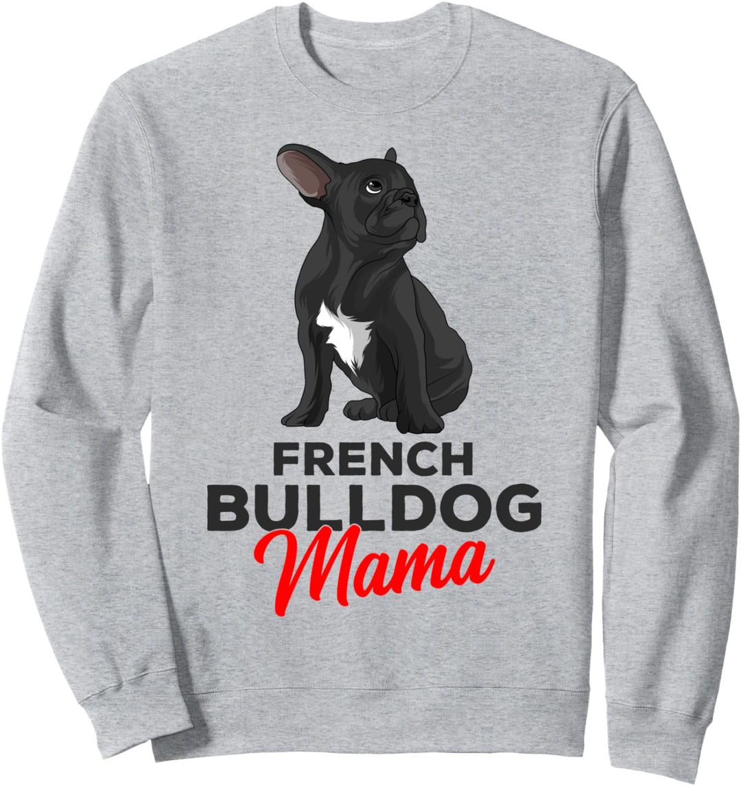 Französische Bulldogge Mama Frenchie Frauchen Sweatshirt