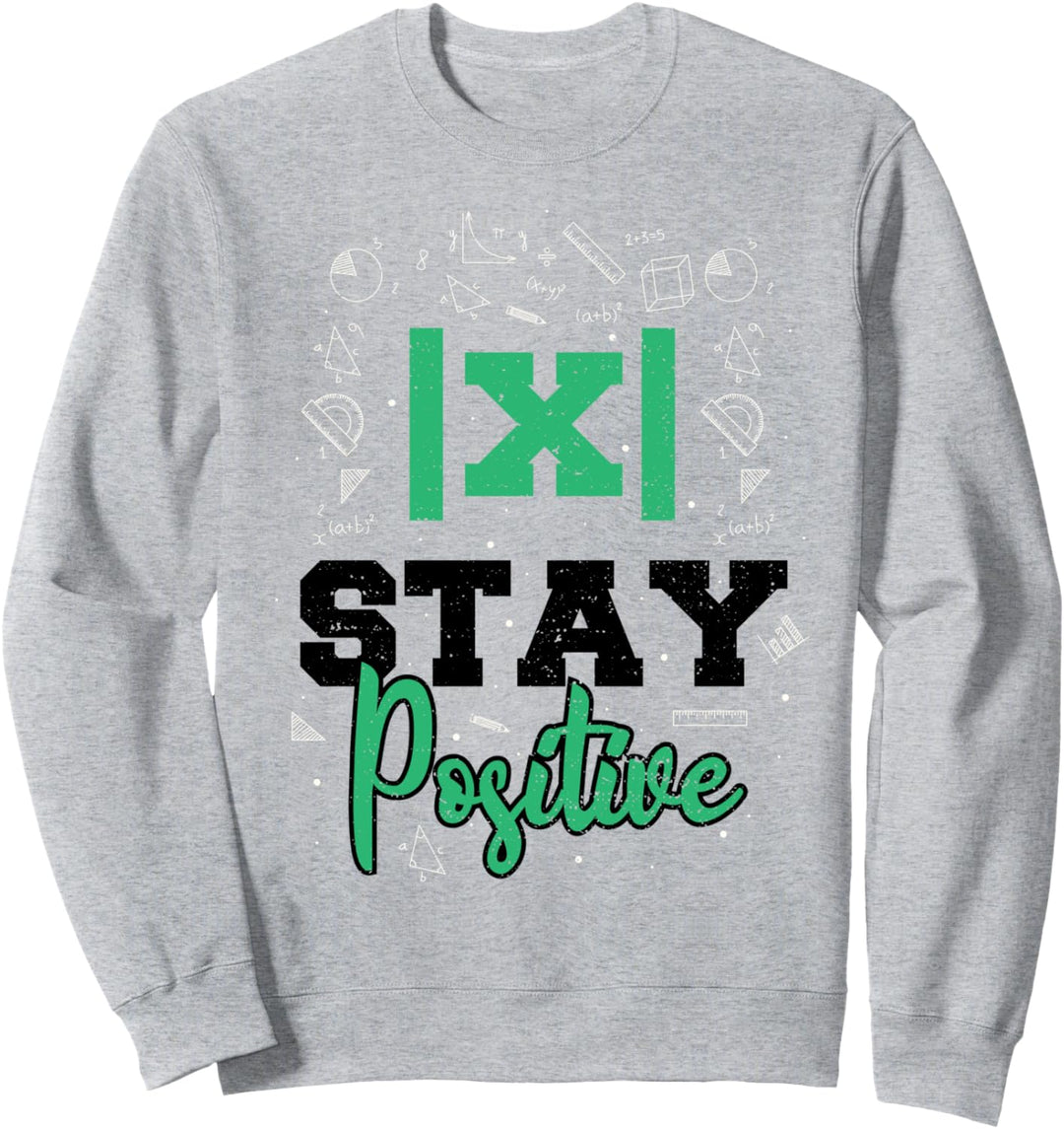 Positiv: Stay Positive - Mathe Sweatshirt