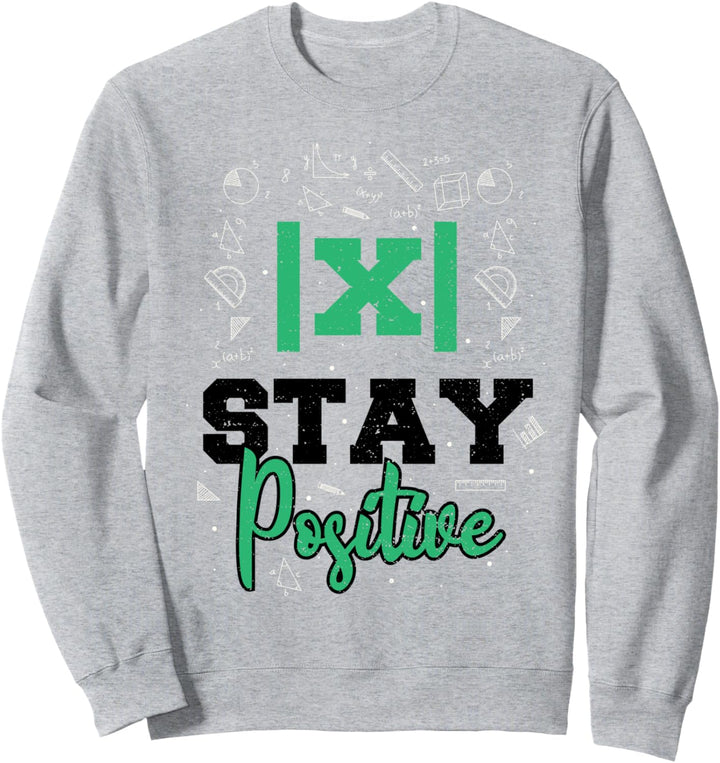 Positiv: Stay Positive - Mathe Sweatshirt