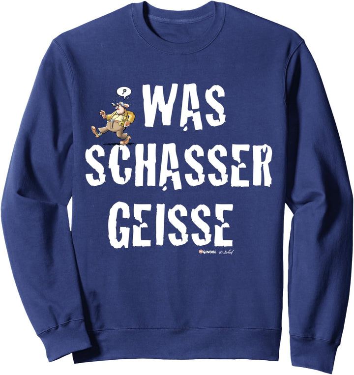 Meister Röhrich: Was Schasser Geisse Sweatshirt