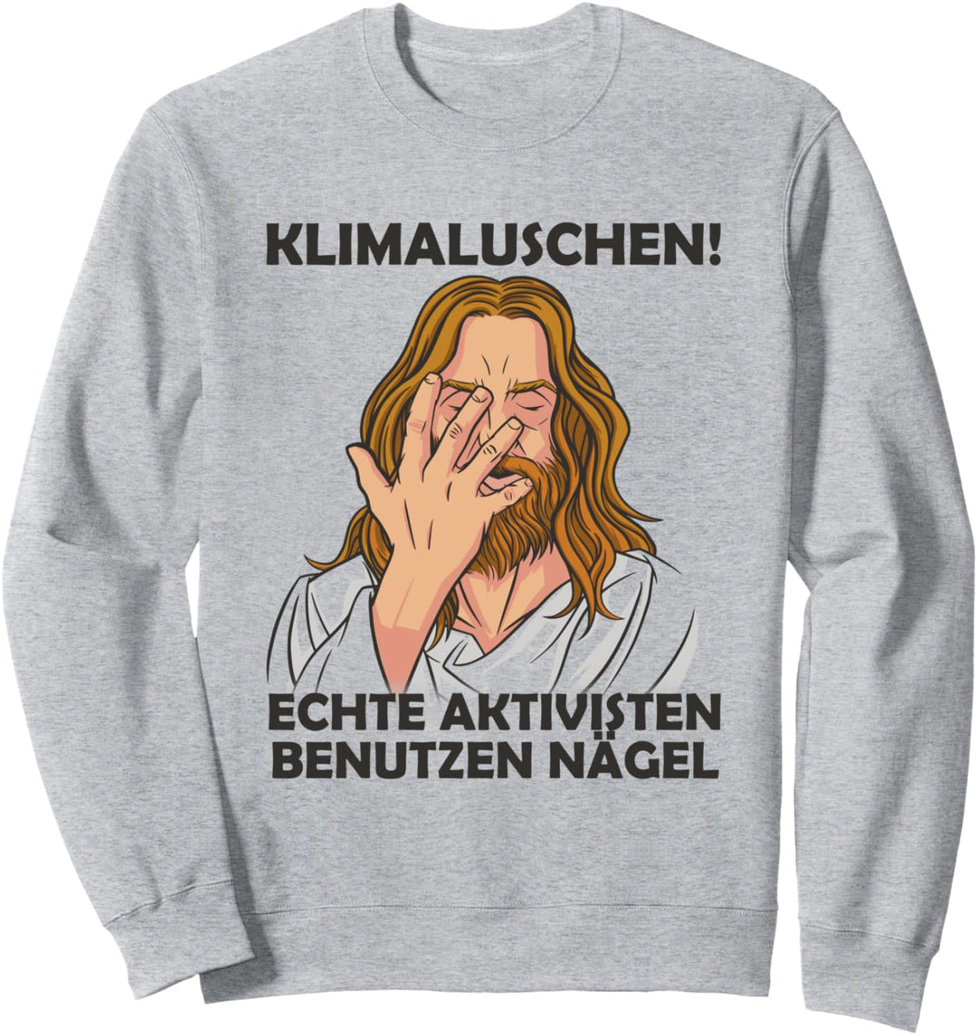 Klimaluschen Echte Aktivisten Benutzen Nägel Klimakleber Sweatshirt