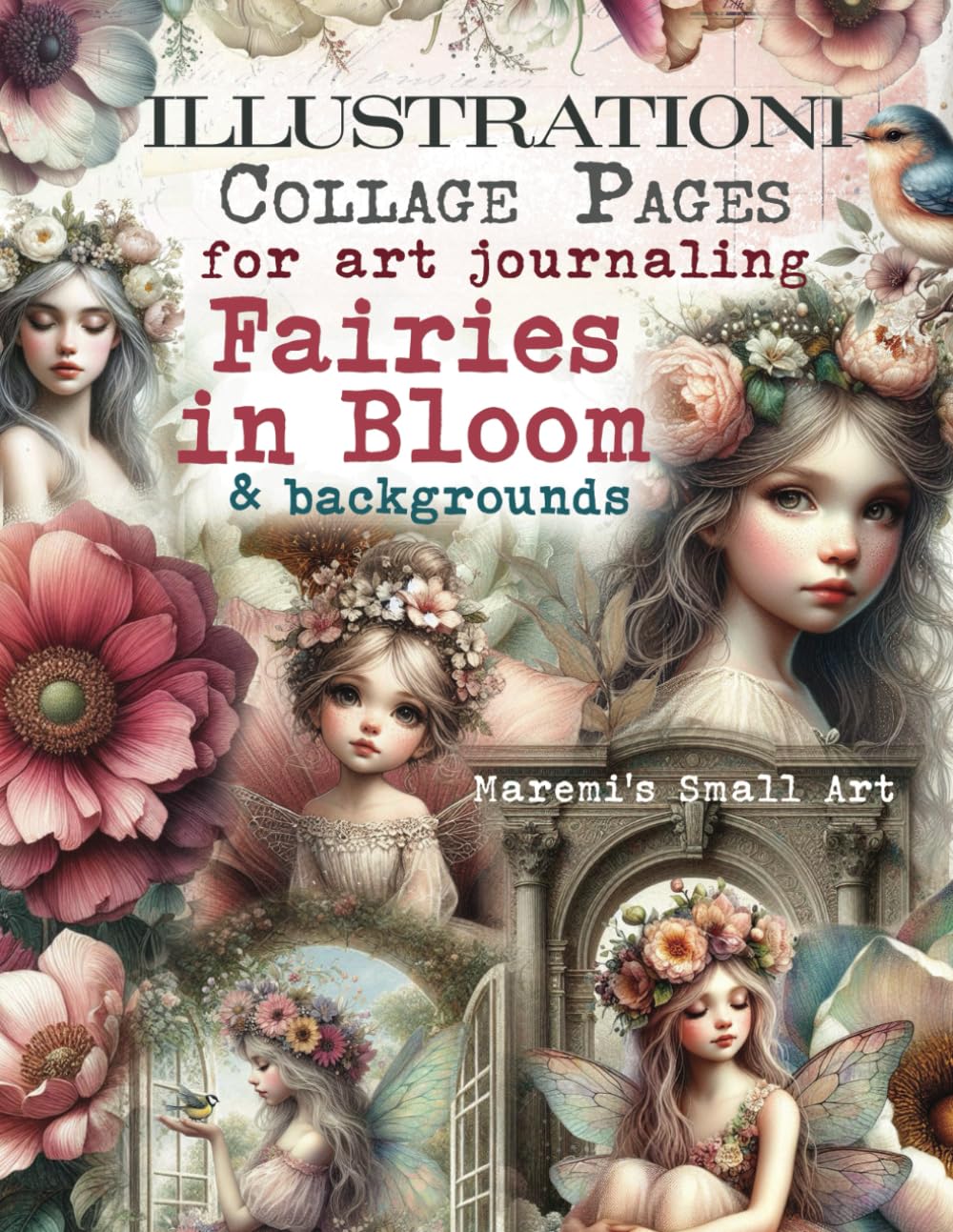 ILLUSTRATIONI Collage Pages for Art Journaling, FAIRIES in Bloom & Backgrounds: 180+ Ephemera Elemen