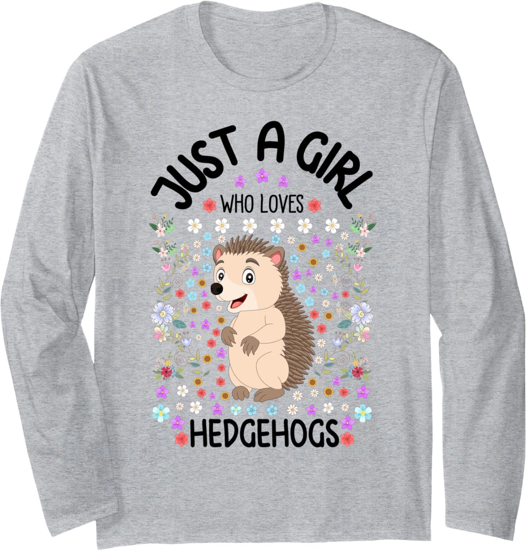 Just a Girl Who Loves Hedgehogs Funny Hedgehog Lover Gift Langarmshirt