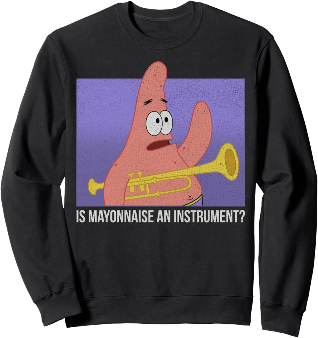 SpongeBob SquarePants Patrick Is Mayonnaise An Instrument Sweatshirt