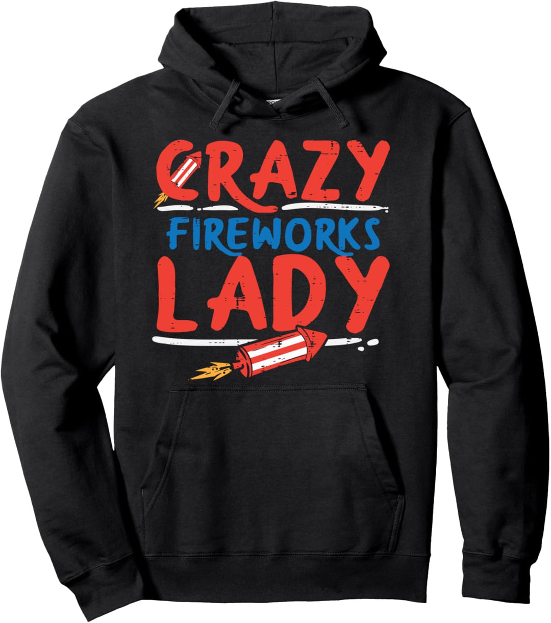 Crazy Fireworks Lady Firecracker Funny 4th Of July Women Pullover Hoodie