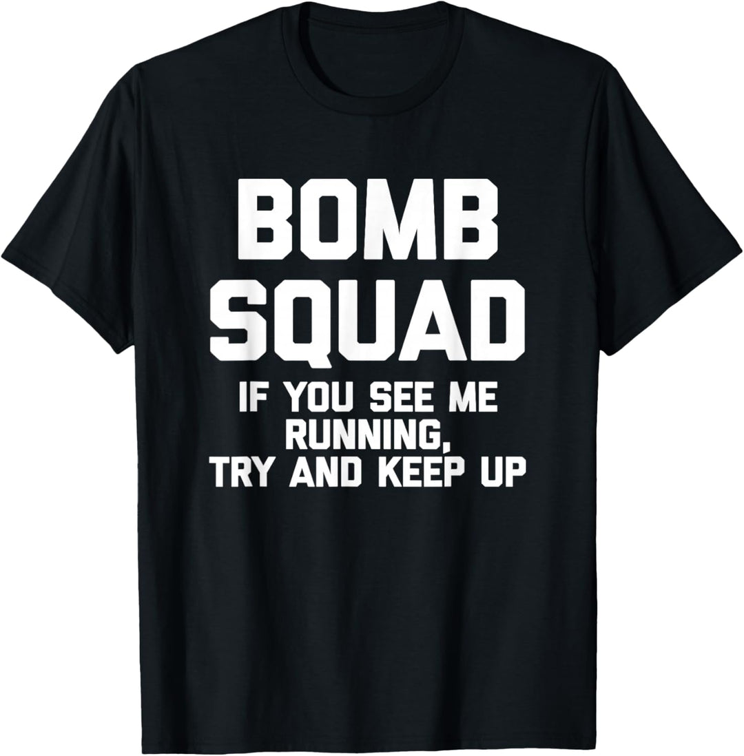 Bomb Squad T-Shirt Lustiger Spruch Sarkastisch Neuheit Humor Cool T-Shirt