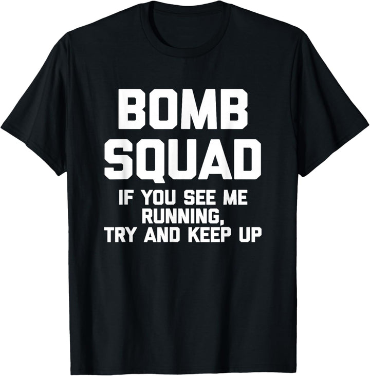 Bomb Squad T-Shirt Lustiger Spruch Sarkastisch Neuheit Humor Cool T-Shirt