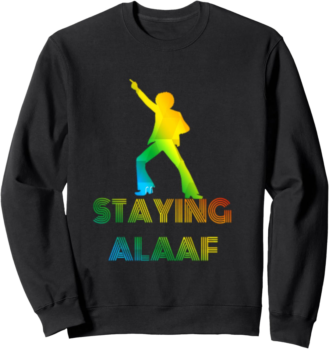 Staying Alaaf - Kölle Alaaf 70er Dance Köln Karneval Kostüm Sweatshirt